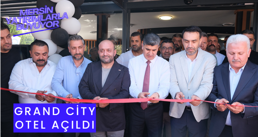 Grand City Otel, Mersinlilerin hizmetine girdi