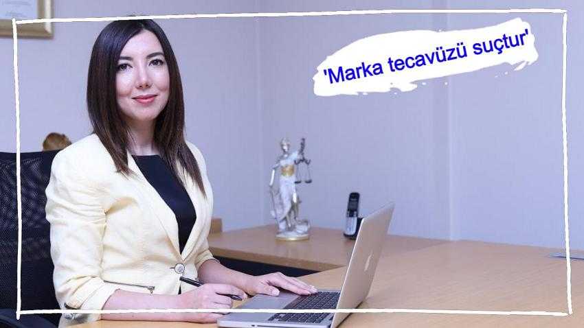 Hibe Gökalp: Markanın izinsiz kullanımı, markaya tecavüz sayılır